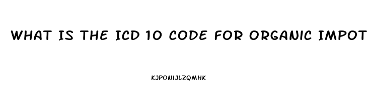 What Is The Icd 10 Code For Organic Impotence