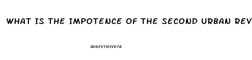 What Is The Impotence Of The Second Urban Revolution