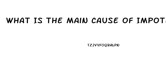 What Is The Main Cause Of Impotence