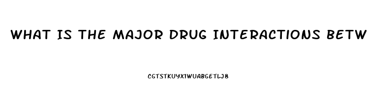 What Is The Major Drug Interactions Between Phosphodiesterase Inhibitor Drugs Such As Sildenafil