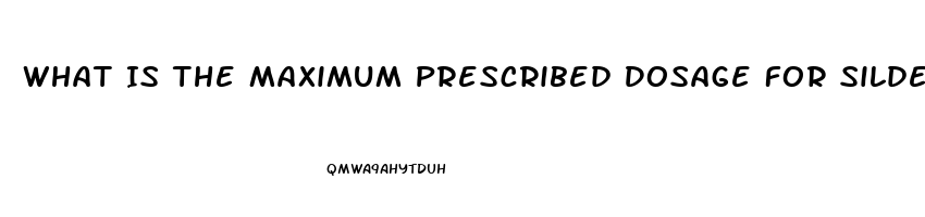 What Is The Maximum Prescribed Dosage For Sildenafil