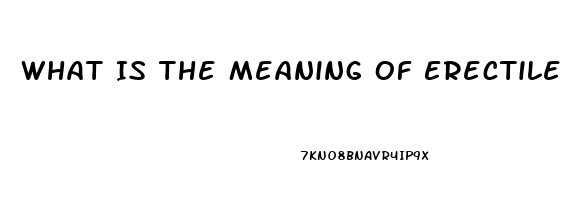 What Is The Meaning Of Erectile Dysfunction In Hindi