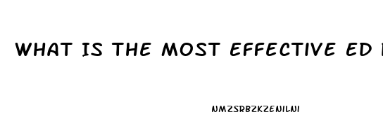 What Is The Most Effective Ed Pill