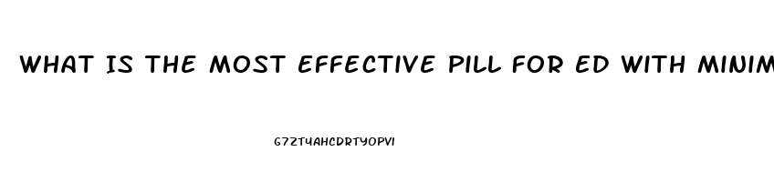 What Is The Most Effective Pill For Ed With Minimal Side Effects