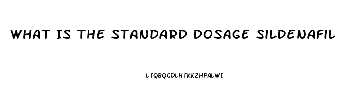 What Is The Standard Dosage Sildenafil