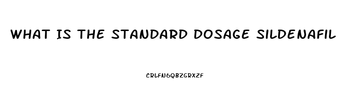 What Is The Standard Dosage Sildenafil