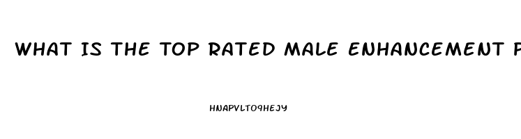 What Is The Top Rated Male Enhancement Pill