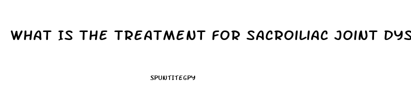 What Is The Treatment For Sacroiliac Joint Dysfunction