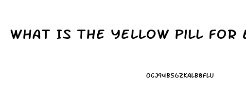 What Is The Yellow Pill For Ed