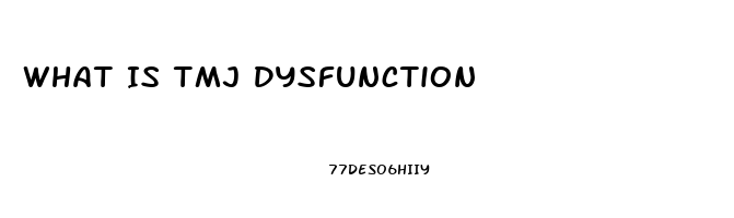 What Is Tmj Dysfunction