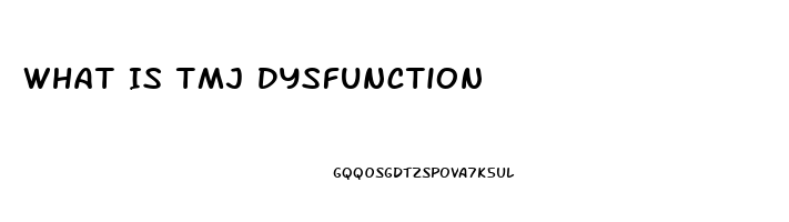 What Is Tmj Dysfunction