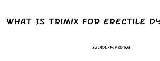 What Is Trimix For Erectile Dysfunction