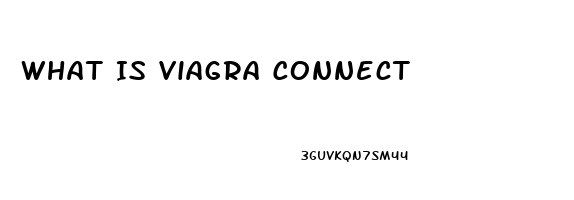 What Is Viagra Connect