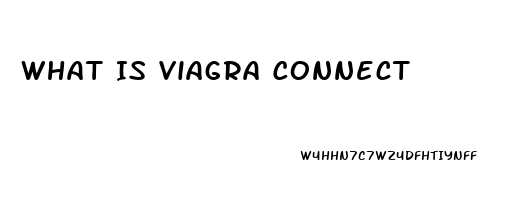 What Is Viagra Connect