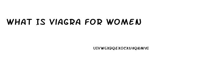 What Is Viagra For Women