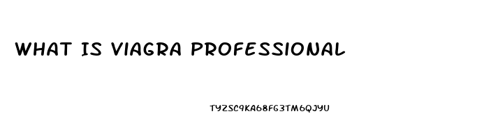 What Is Viagra Professional