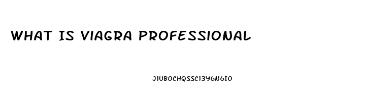 What Is Viagra Professional