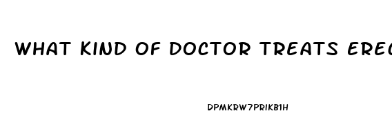 What Kind Of Doctor Treats Erectile Dysfunction