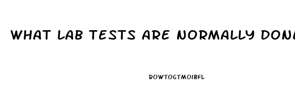 What Lab Tests Are Normally Done To Test For Erectile Dysfunction