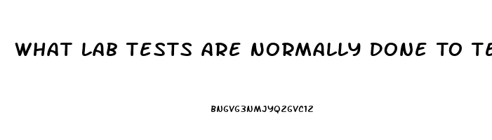 What Lab Tests Are Normally Done To Test For Erectile Dysfunction