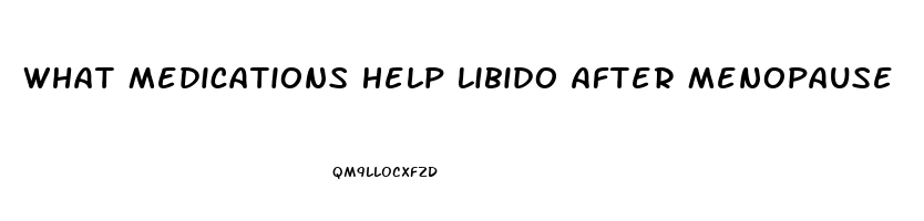 What Medications Help Libido After Menopause