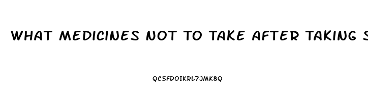 What Medicines Not To Take After Taking Sildenafil