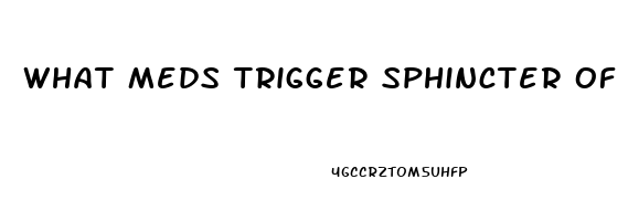 What Meds Trigger Sphincter Of Oddi Dysfunction