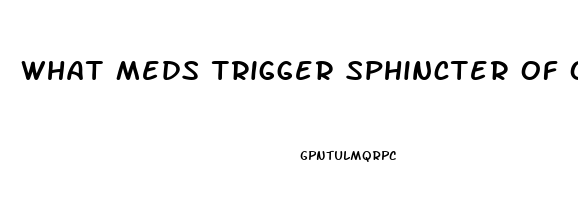 What Meds Trigger Sphincter Of Oddi Dysfunction