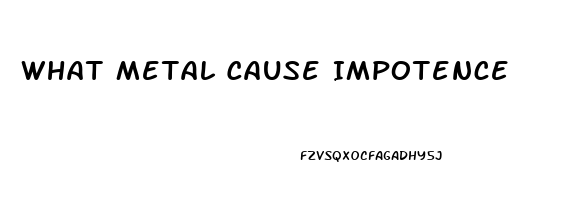 What Metal Cause Impotence