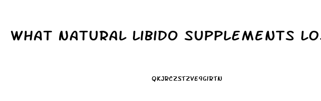 What Natural Libido Supplements Lose Effectiveness Over Time