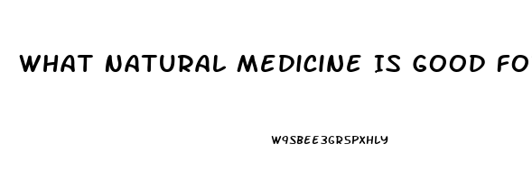 What Natural Medicine Is Good For Erectile Dysfunction