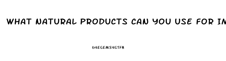 What Natural Products Can You Use For Impotence