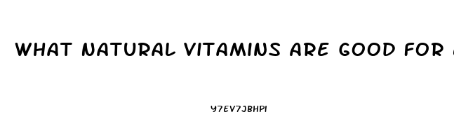 What Natural Vitamins Are Good For Erectile Dysfunction