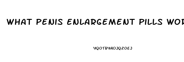 What Penis Enlargement Pills Work