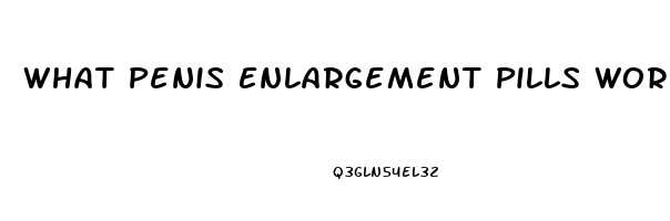 What Penis Enlargement Pills Work