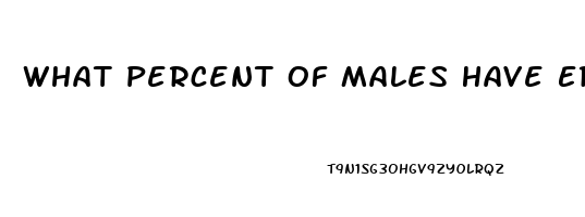 What Percent Of Males Have Erectile Dysfunction