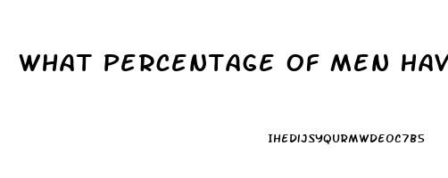 What Percentage Of Men Have Erectile Dysfunction