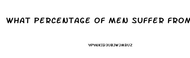 What Percentage Of Men Suffer From Erectile Dysfunction