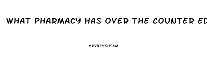 What Pharmacy Has Over The Counter Ed Pill