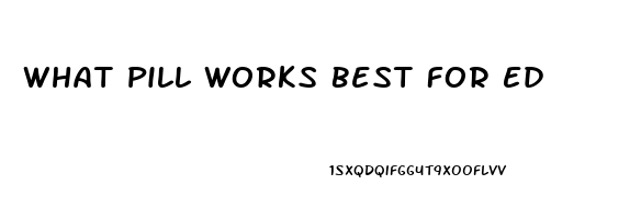 What Pill Works Best For Ed