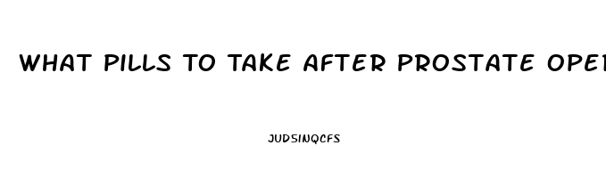 What Pills To Take After Prostate Operation For Erection