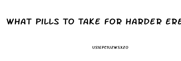 What Pills To Take For Harder Erection