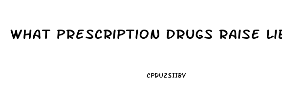 What Prescription Drugs Raise Libido In Males