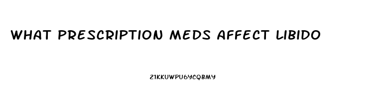 What Prescription Meds Affect Libido