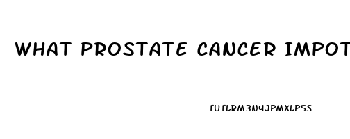 What Prostate Cancer Impotence Recovery