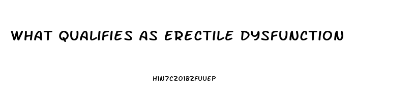 What Qualifies As Erectile Dysfunction