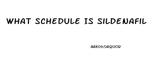 What Schedule Is Sildenafil