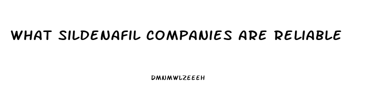 What Sildenafil Companies Are Reliable