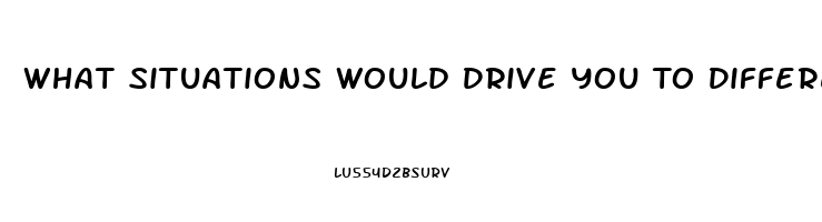 What Situations Would Drive You To Differentiate On The Basis Of Sex Or Gender