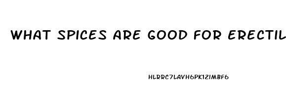 What Spices Are Good For Erectile Dysfunction